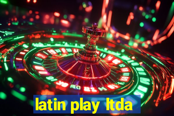 latin play ltda